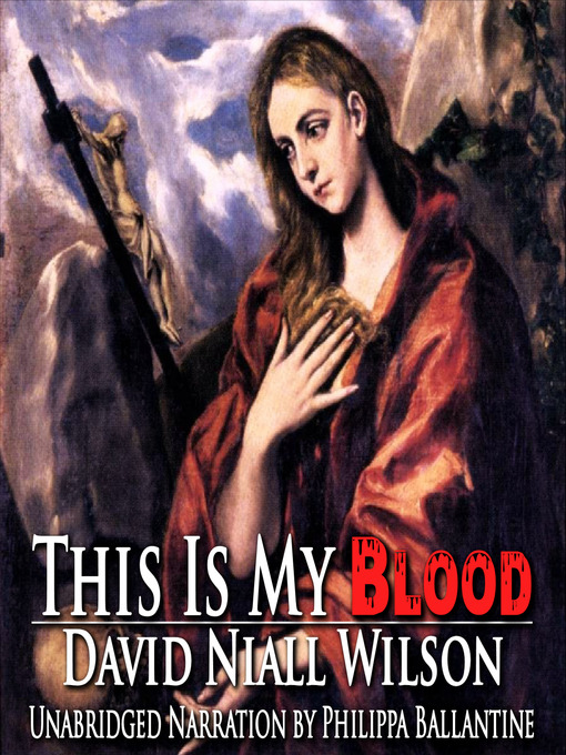 Title details for This is My Blood by David Niall Wilson - Available